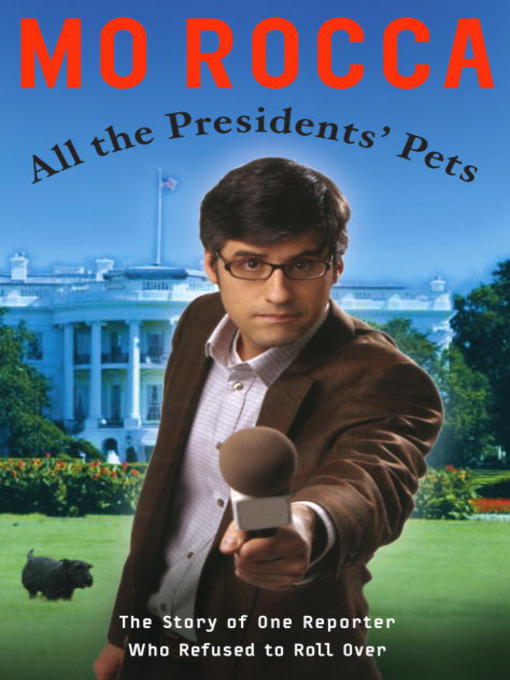 Title details for All the Presidents' Pets by Mo Rocca - Available